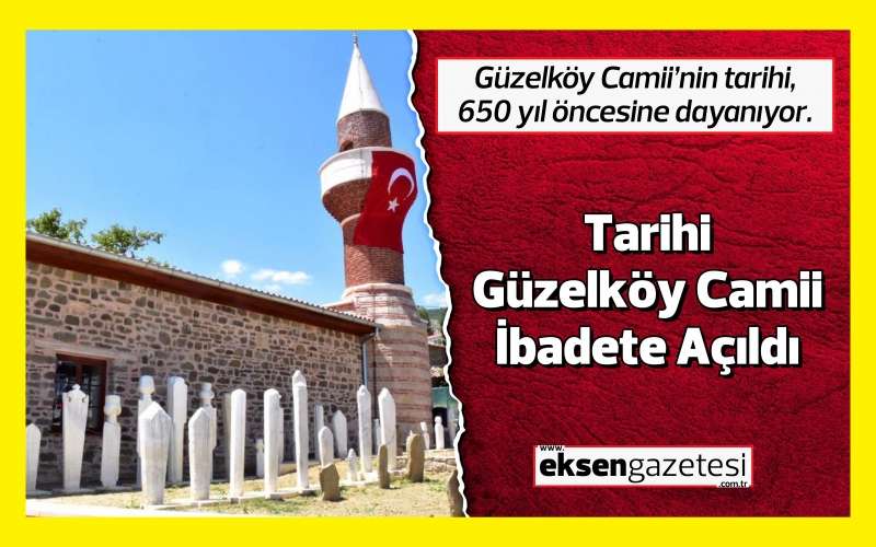 Tarihi Güzelköy Cami, Düzenlenen Törenle İbadete Açıldı