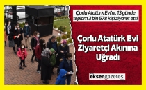 Çorlu Atatürk Evi, 7'den 70'e Ziyaretçi Akınına Uğradı 